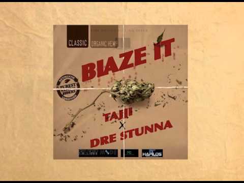 DRE STUNNA X TAJJI  " BLAZE IT "