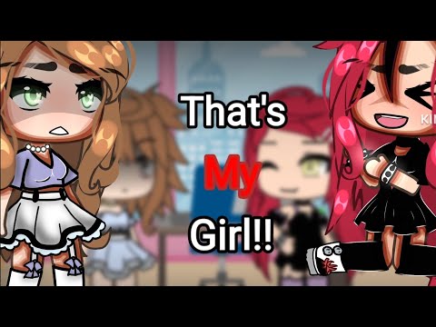 Thats my Girl✨️🦋||Gacha meme||•Akio•