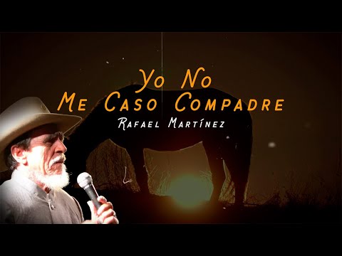 Yo No Me Caso Compadre - Rafael Martínez "El Cazador Novato" | Video Letra | Música Llanera