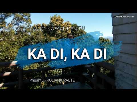 Lalenkawli Pautu - Ka di, ka di  ||  Phuahtu - Roliana Ralte