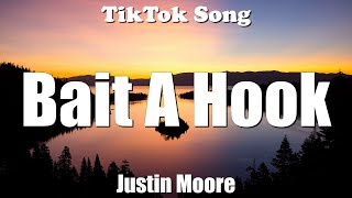 Justin Moore - Bait A Hook (He Can’t Even Bait A Hook, Can’t Even Skin A Buck) (Lyrics)-TikTok Song
