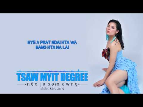 TSAW MYIT DEGREE - Nde Ja Sam Awng (hkum yu kaji)