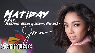 Matibay - Jona feat. Regine Velasquez-Alcasid (Lyrics)