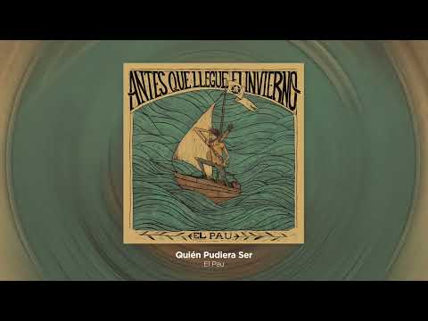 4 - El Pau - Quién pudiera ser