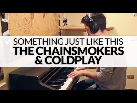 The Chainsmokers & Coldplay - Something Just Like This | Piano Cover The Chainsmokers & Coldplay - Something Just Like This | Piano Cover