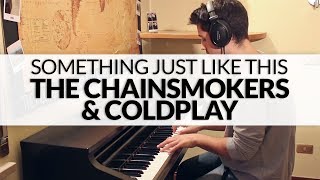 The Chainsmokers & Coldplay - Something Just Like This | Piano Cover