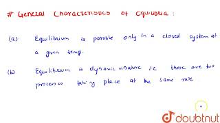 EQUILIBRIUM INVOLVING DISSOLUTION OF SOLID OR GASES IN LIQUIDS AND GENERAL CHARACTERISTICS