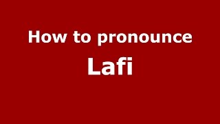 How to pronounce Lafi