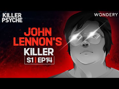 John Lennon's Killer: Mark David Chapman | Killer Psyche | Podcast