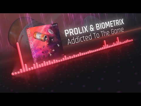 Prolix & Biometrix - Addicted To The Game