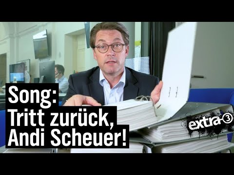 Song: Bitte tritt zurück, Andi Scheuer! | extra 3 | NDR