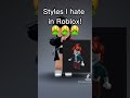 STYLES I HATE IN ROBLOX (MY OPINION)