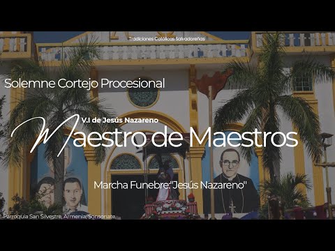 Solemne Cortejo procesional con la V.I de Jesus Nazareno,Armenia,Sonsonate,El Salvador.