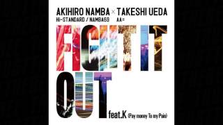 Akihiro Namba x Takeshi Ueda - FIGHT IT OUT feat. K
