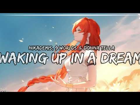 Waking Up In A Dream (Sick Edition) - Nikademis, 9 Worlds & Donna Tella