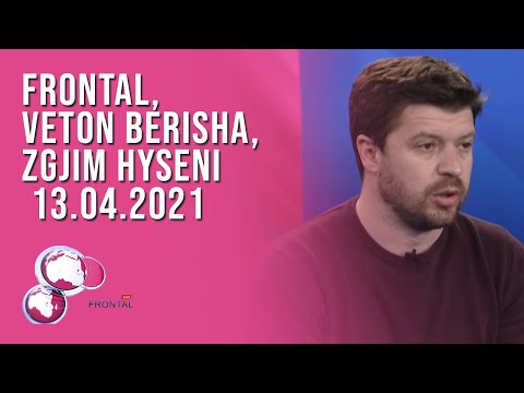 FRONTAL, Veton  Berisha, Zgjim Hyseni - 13.04.2021 | T7