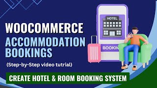 How to Create Accommodation Booking Product in WooCommerce (Bookings + Accommodation Plugin)