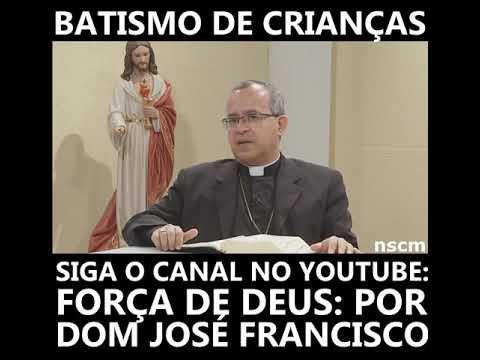 Bispo explica o batismo de crianças ~ Dom José Falcão
