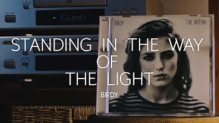 BIRDY - STANDING IN THE WAY OF THE LIGHT (2013) CD | "니가 그 빛 한가운데 서 있다는 걸 모르겠니"