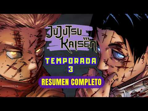 JUJUTSU KAISEN TEMPORADA 3 | LA HISTORIA DESPUÉS DEL ANIME | RESUMEN COMPLETO