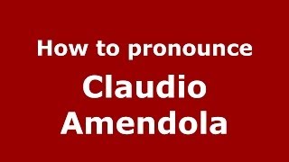 How to pronounce Claudio Amendola