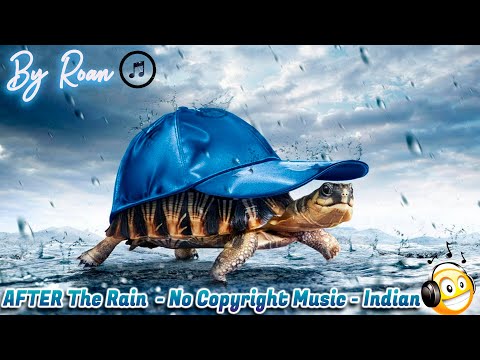 After the Rain by Roa | No Copyright Music | Indian