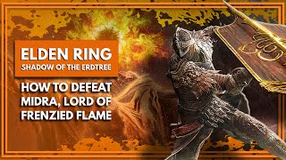 How To Defeat Midra, Lord Of Frenzied Flame In Elden Ring: Shadow Of The Erdtree!
