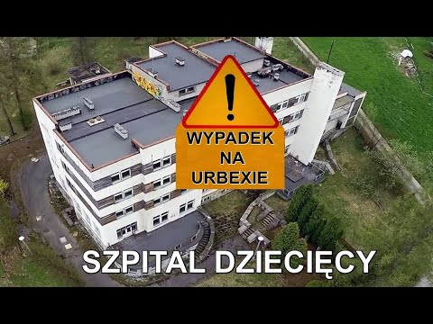 Szpital Dziecięcy Wypadek na Urbexie - Urbex Utracone Miejsca
