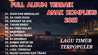 Download lagu KUMPULAN LAGU TIMUR TERBAIK 2021 - ANAK KOMPLEKS | FULL ALBUM mp3 Download lagu KUMPULAN LAGU TIMUR TERBAIK 2021 - ANAK KOMPLEKS | FULL ALBUM mp3
