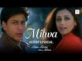 Mitwa Lyrical Song KANK Shahrukh Khan Rani Mukherjee Shankar Ehsaan Loy Romantic Song