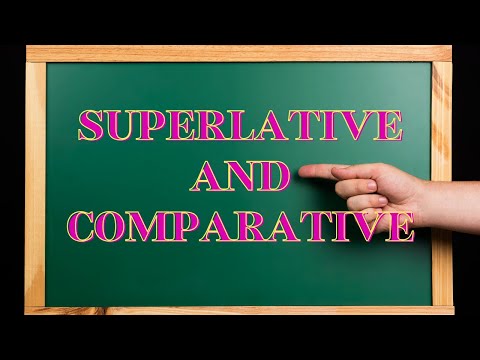Superlatives and Comparatives