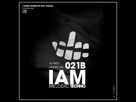 Alfred Heinrichs feat. Haexxa - Fuck You Two