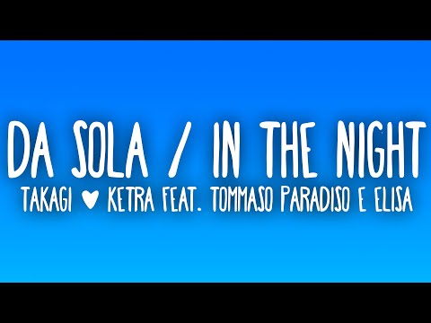 Takagi & Ketra - Da sola / In the night (feat. Tommaso Paradiso e Elisa)