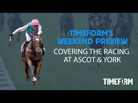 Timeform Weekend Preview - Ascot & York