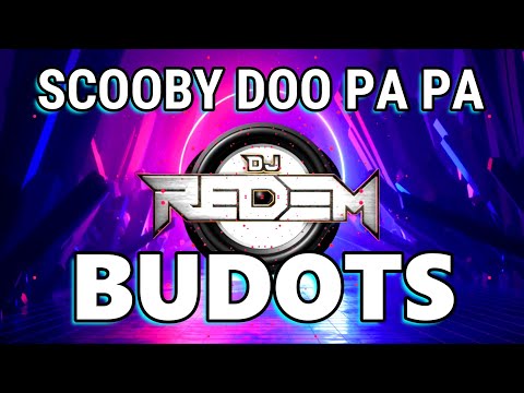 SCOOBY DOO PA PA - BUDOTS DANCE DJREDEM REMIX