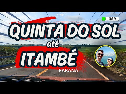 369🔴QUINTA DO SOL ATÉ ITAMBÉ PR De Carona pelas estradas do Paraná