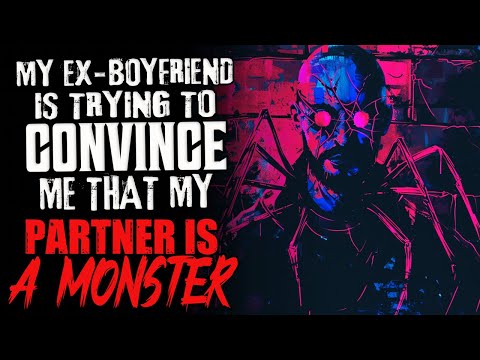 "My Ex-Boyfriend Is Trying To Convince Me That My Partner Is A Monster" Creepypasta | Bonfire Sounds