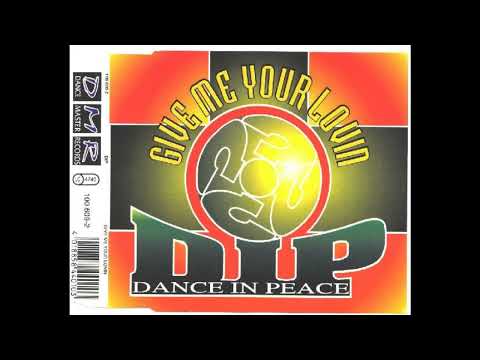 D.I.P. (Dance In Peace) - Give Me Your Lovin | HQ Audio | 90s EURODANCE