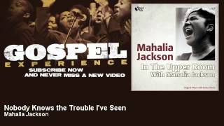 Mahalia Jackson - Nobody Knows the Trouble I&#39;ve Seen - Gospel