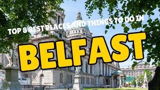 8 Amazing Places You Have to See in Belfast!
