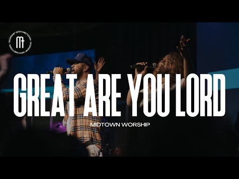 Great Are You Lord | Midtown Worship feat Isaiah Templeton