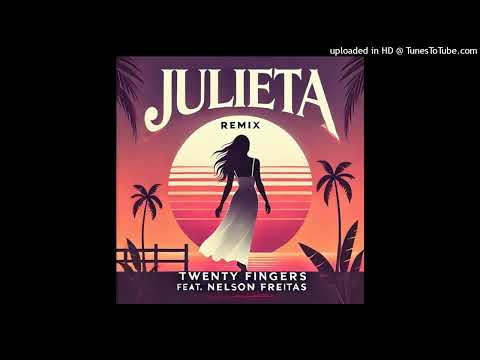 Twenty Fingers feat. Nelson Freitas - Julieta (Remix) (Audio)