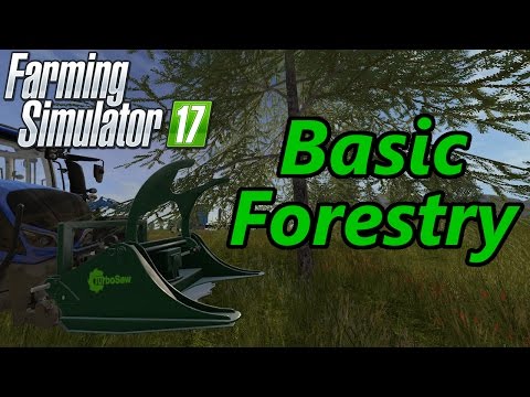 Farming Simulator 17 Tutorial | Basic Forestry
