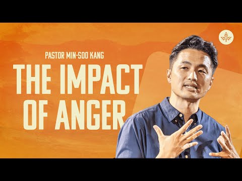 The Impact of Anger | Pastor Min-Soo Kang | Bayview Glen Church