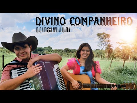 DIVINO COMPANHEIRO - João Marcos e Maria Eduarda (Cover).