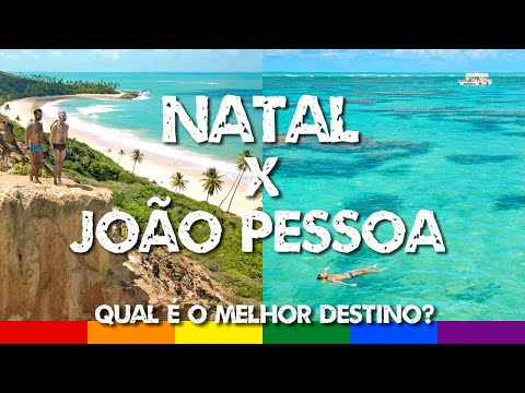 Natal RN or João Pessoa PB - Which is the Best Place to Travel in the Northeast?