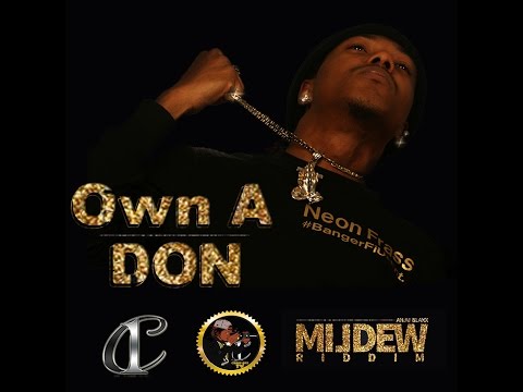 Neon Frass - Own A Don Official Video {Mildew Riddim} July 2015 @CrossOneRecords