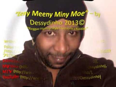 Eeny Meeny Miny Moe - by Dessydinho 2013© (Reggae HipHop Mashup Mix)