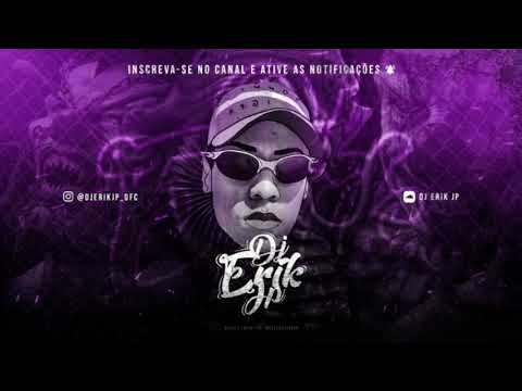 DJ Erik JP | NEGO DEVE TA SE PERGUNTANDO |