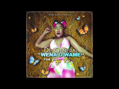 De General ft. Fifi B - Wena O Wame